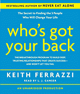 Who's Got Your Back: The Breakthrough Program to Build Deep, Trusting Relationships That Create Success--And Won't Let You Fail