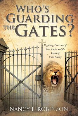 Who's Guarding the Gates? - Robinson, Nancy L