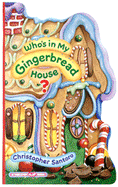 Who's in My Gingerbread House?