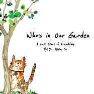 Who's in Our Garden: A Cat Story of Friendship