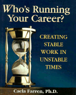 Who's Running Your Career?: Creating Stable Work in Unstable Times - Farren, Caela