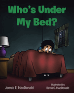Who's Under My Bed?