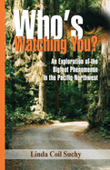 Who's Watching You?: An Exploration of the Bigfoot Phenomenon in the Pacific Northwest