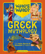 Who's Who: Greek Mythology: The Gods, Heroes and Monsters of Legend