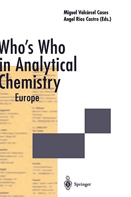 Who's Who in Analytical Chemistry: Europe - Valcarcel Cases, Miguel, and Ros Castro, Angel