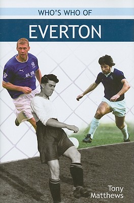 Who's Who of Everton - Matthews, Tony