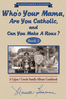 Who's Your Mama, Are You Catholic & Can You Make A Roux? (Book 2) - Bienvenu, Marcelle