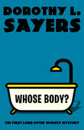 Whose Body?: The First Lord Peter Wimsey Mystery