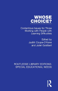 Whose Choice?: Contentious Issues for Those Working with People with Learning Difficulties