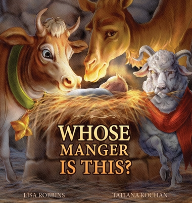 Whose Manger Is This - Robbins, Lisa