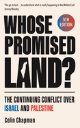 Whose Promised Land?: The Continuing Conflict over Israel and Palestine - Revised and Expanded Edition