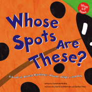 Whose Spots Are These?: A Look at Animal Markings - Round, Bright, and Big