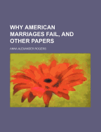 Why American Marriages Fail, and Other Papers