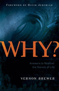 Why?: Answers to Weather the Storms of Life