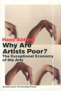 Why Are Artists Poor?: The Exceptional Economy of the Arts