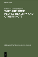 Why Are Some People Healthy and Others Not?: The determinants of health of populations