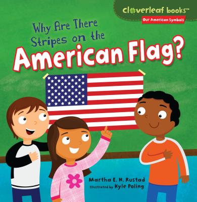 Why Are There Stripes on the American Flag? - Rustad, Martha E H