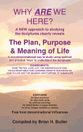 Why Are We Here?: The Plan, Purpose & Meaning of Life