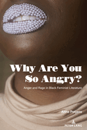 Why Are You So Angry?: Anger and Rage in Black Feminist Literature