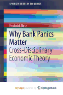 Why Bank Panics Matter: Cross-Disciplinary Economic Theory