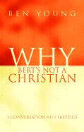 Why Bert's Not a Christian