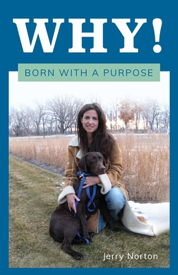Why!: Born With a Purpose - Norton, Jerry