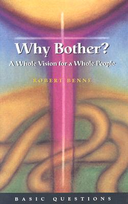 Why Bother?: A Whole Vision for a Whole People - Benne, Robert