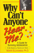 Why Can't Anyone Hear Me: A Guide for Surviving Adolescence