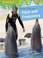 Why Can't I Hear That?: Pitch and Frequency