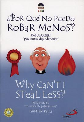 Why Can't I Steal Less?/Por Que No PueDo Robar Menos - Pauli, Gunter