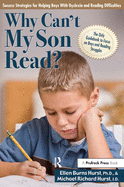 Why Can't My Son Read?: Success Strategies for Helping Boys with Dyslexia and Reading Difficulties