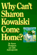 Why Can't Sharon Kowalski Come Home?