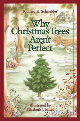 Why Christmas Trees Aren't Perfect - Schneider, Richard H