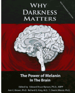 Why Darkness Matters: The Power of Melanin in the Brain