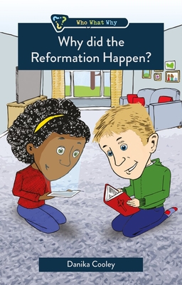 Why Did the Reformation Happen? - Cooley, Danika