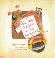 Why Did We Have to Say Goodbye?: Valerie's Story