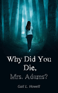Why Did You Die, Mrs. Adams?