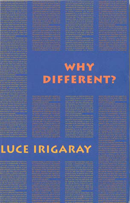 Why Different?: A Culture of Two Subjects - Irigaray, Luce (Editor), and Lotringer, Sylvere (Editor)
