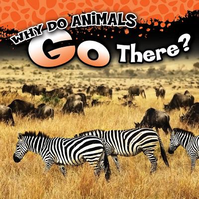 Why Do Animals Go There? - Rosen, Jonathan