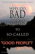 Why Do Bad Things Happen to So-Called "Good" People