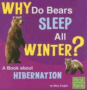 Why Do Bears Sleep All Winter?: A Book about Hibernation