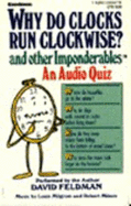 Why Do Clocks Run Clockwise? and Other Imponderables - Feldman, David, Professor (Read by)
