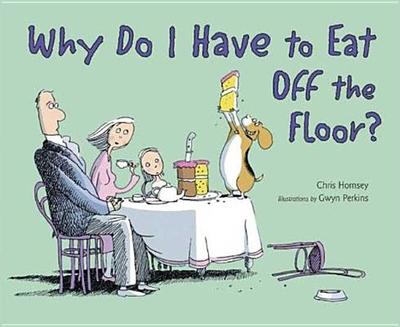 Why Do I Have to Eat Off the Floor? - Hornsey, Chris