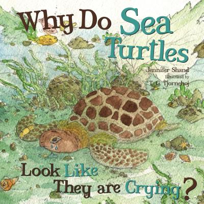 Why Do Sea Turtles Look Like They Are Crying? - Paiva, Johannah Gilman (Editor), and Meyers, Stephanie (Designer), and Shand, Jennifer