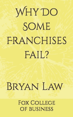 Why Do Some Franchises Fail? - Law, Bryan