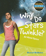 Why Do Stars Twinkle?: All about Space