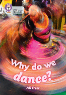 Why do we dance?: Band 10+/White Plus