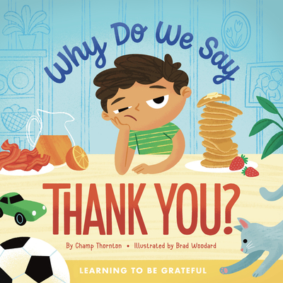 Why Do We Say Thank You?: Learning to Be Grateful - Thornton, Champ
