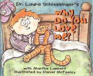 Why Do You Love Me? - Schlessinger, Laura C, Dr., and Lambert, Martha L