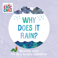 Why Does It Rain?: Weather with the Very Hungry Caterpillar